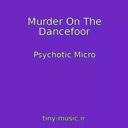 کاور آهنگ Murder On The Dancefoor از Psychotic Micro