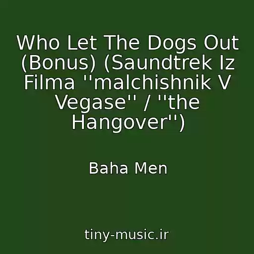 کاور آهنگ Who Let The Dogs Out (Bonus) (Saundtrek Iz Filma ''malchishnik V Vegase'' / ''the Hangover'') از Baha Men