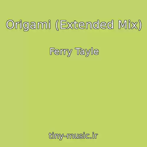 کاور آهنگ Origami (Extended Mix) از Ferry Tayle