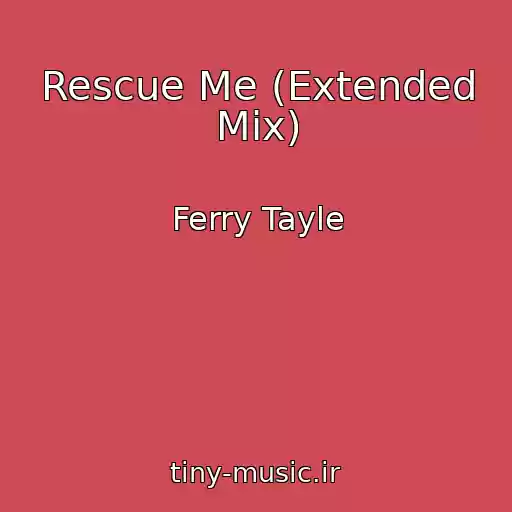 کاور آهنگ Rescue Me (Extended Mix) از Ferry Tayle