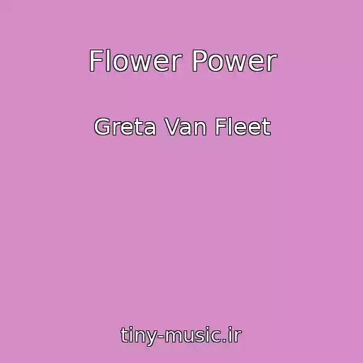 کاور آهنگ Flower Power از Greta Van Fleet