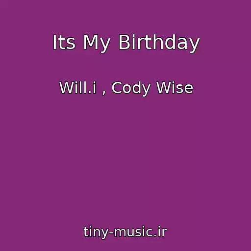 کاور آهنگ Its My Birthday از Will.i , Cody Wise