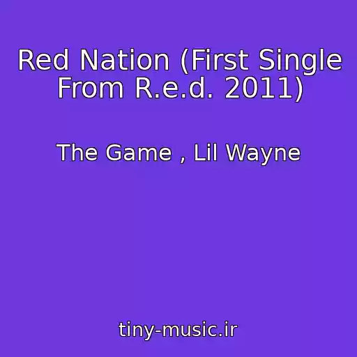 کاور آهنگ Red Nation (First Single From R.e.d. 2011) از The Game , Lil Wayne