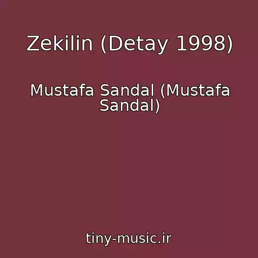 کاور آهنگ Zekilin (Detay 1998) از Mustafa Sandal (Mustafa Sandal)