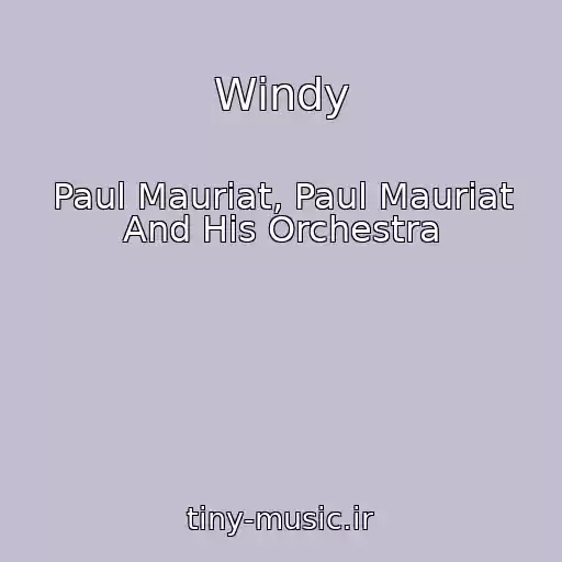 کاور آهنگ Windy از Paul Mauriat, Paul Mauriat And His Orchestra