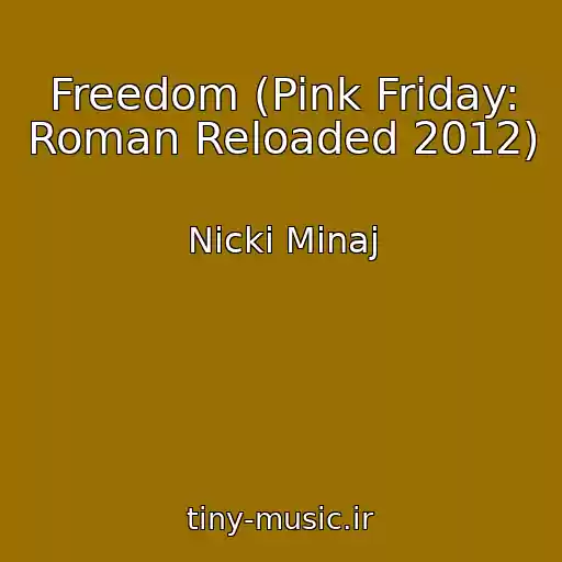 کاور آهنگ Freedom (Pink Friday: Roman Reloaded 2012) از Nicki Minaj