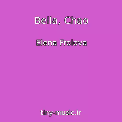 کاور آهنگ Bella, Chao از Elena Frolova