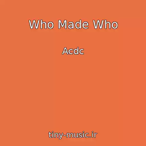 کاور آهنگ Who Made Who از Acdc