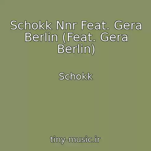 کاور آهنگ Schokk Nnr Feat. Gera Berlin (Feat. Gera Berlin) از Schokk