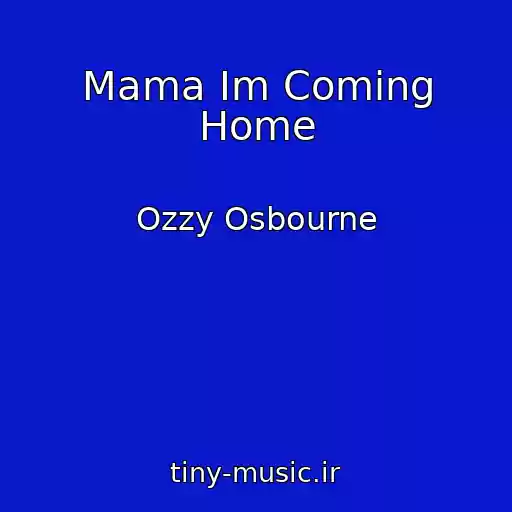 کاور آهنگ Mama Im Coming Home از Ozzy Osbourne