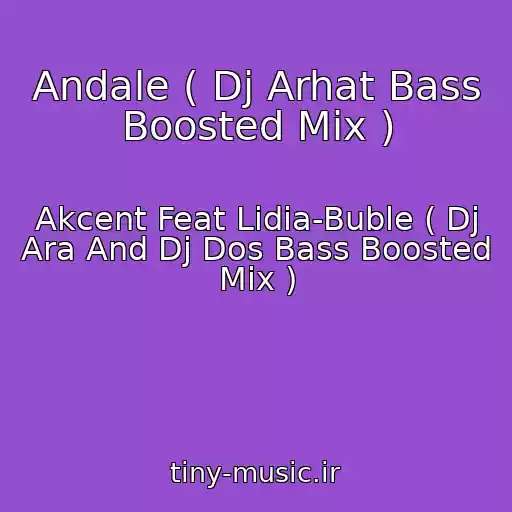 کاور آهنگ Andale ( Dj Arhat Bass Boosted Mix ) از Akcent Feat Lidia-Buble ( Dj Ara And Dj Dos Bass Boosted Mix )