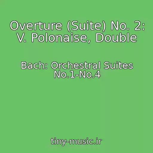 کاور آهنگ Overture (Suite) No. 2: V. Polonaise, Double از Bach: Orchestral Suites No.1-No.4