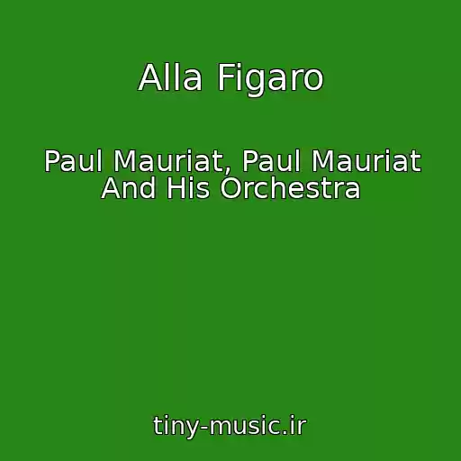 کاور آهنگ Alla Figaro از Paul Mauriat, Paul Mauriat And His Orchestra