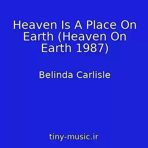 کاور آهنگ Heaven Is A Place On Earth (Heaven On Earth 1987) از Belinda Carlisle