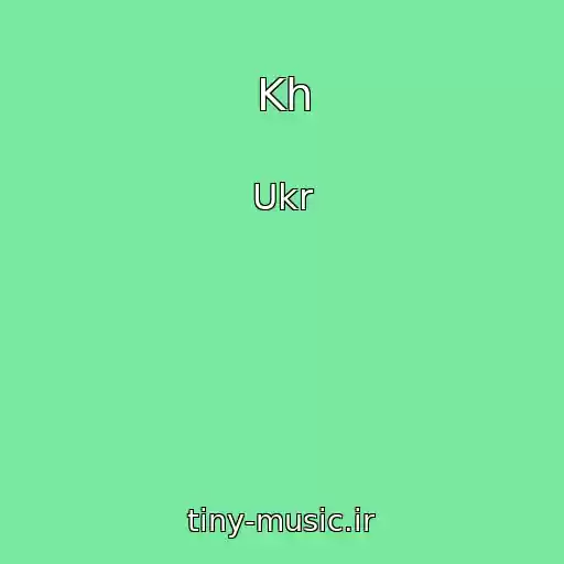 کاور آهنگ Kh از Ukr