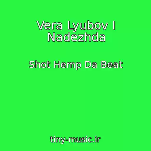 کاور آهنگ Vera Lyubov I Nadezhda از Shot Hemp Da Beat