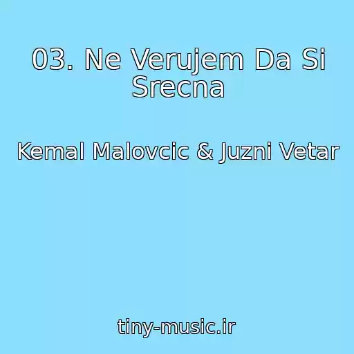 کاور آهنگ 03. Ne Verujem Da Si Srecna از Kemal Malovcic & Juzni Vetar