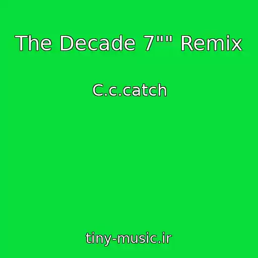 کاور آهنگ The Decade 7"" Remix از C.c.catch