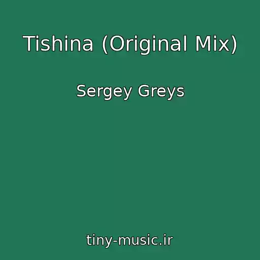 کاور آهنگ Tishina (Original Mix) از Sergey Greys