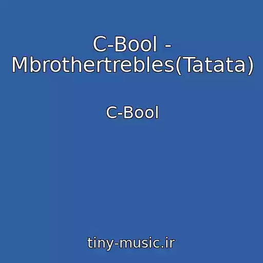 کاور آهنگ C-Bool - Mbrothertrebles(Tatata) از C-Bool