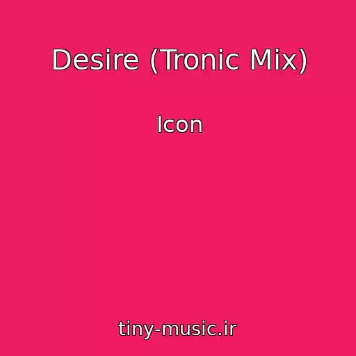 کاور آهنگ Desire (Tronic Mix) از Icon