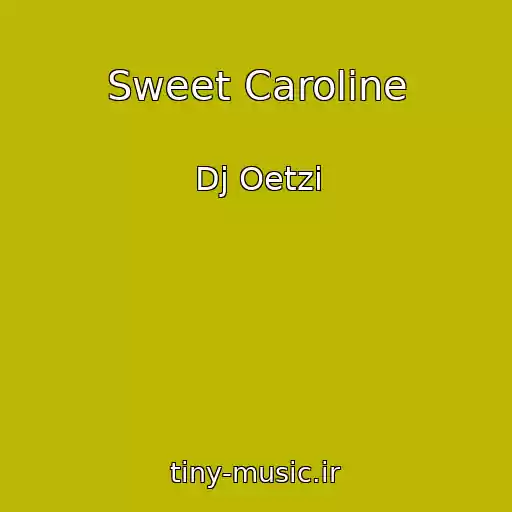 کاور آهنگ Sweet Caroline از Dj Oetzi