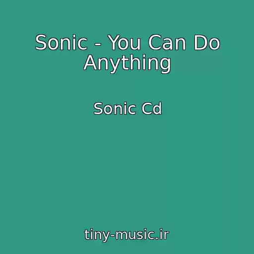 کاور آهنگ Sonic - You Can Do Anything از Sonic Cd