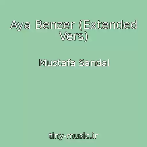 کاور آهنگ Aya Benzer (Extended Vers) از Mustafa Sandal