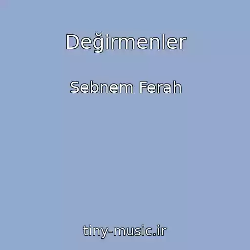 کاور آهنگ Değirmenler از Sebnem Ferah