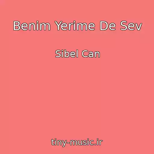 کاور آهنگ Benim Yerime De Sev از Sibel Can
