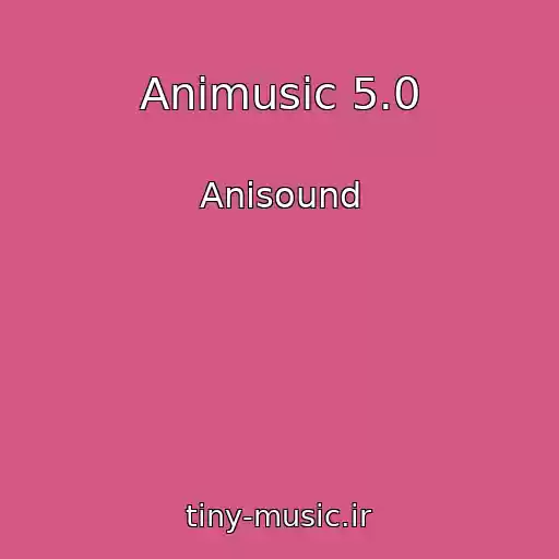 کاور آهنگ Animusic 5.0 از Anisound