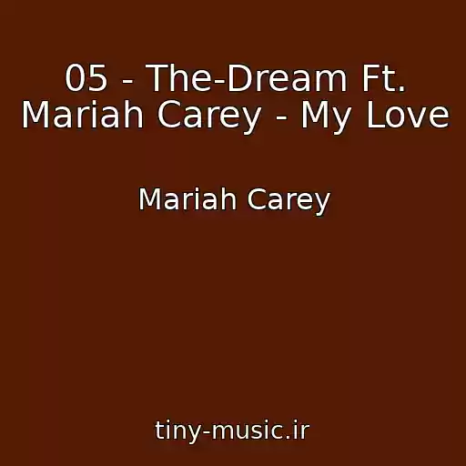 کاور آهنگ 05 - The-Dream Ft. Mariah Carey - My Love از Mariah Carey