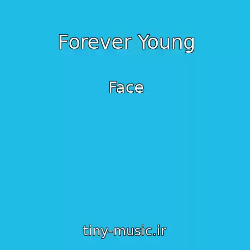کاور آهنگ Forever Young از Face