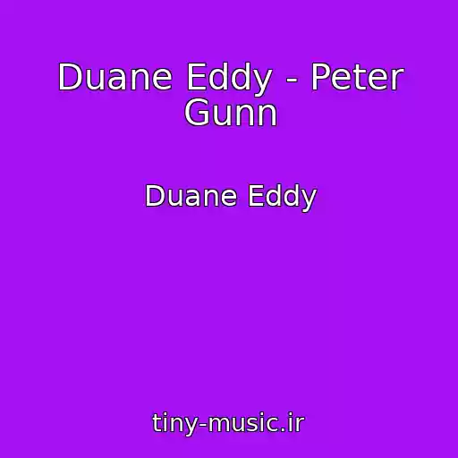 کاور آهنگ Duane Eddy - Peter Gunn از Duane Eddy