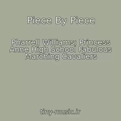کاور آهنگ Piece By Piece از Pharrell Williams; Princess Anne High School Fabulous Marching Cavaliers