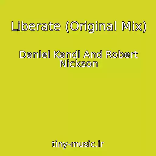 کاور آهنگ Liberate (Original Mix) از Daniel Kandi And Robert Nickson