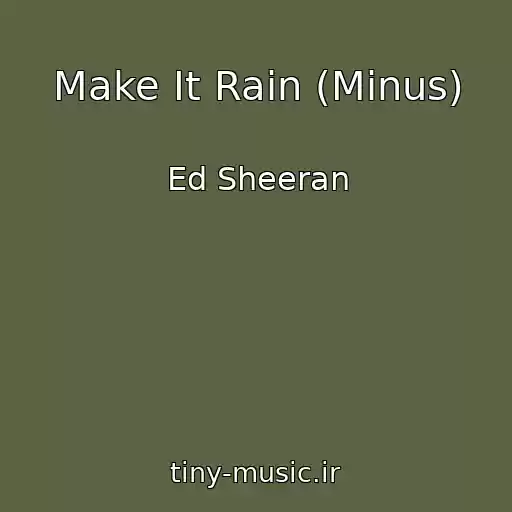 کاور آهنگ Make It Rain (Minus) از Ed Sheeran