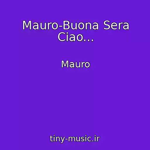 کاور آهنگ Mauro-Buona Sera Ciao... از Mauro
