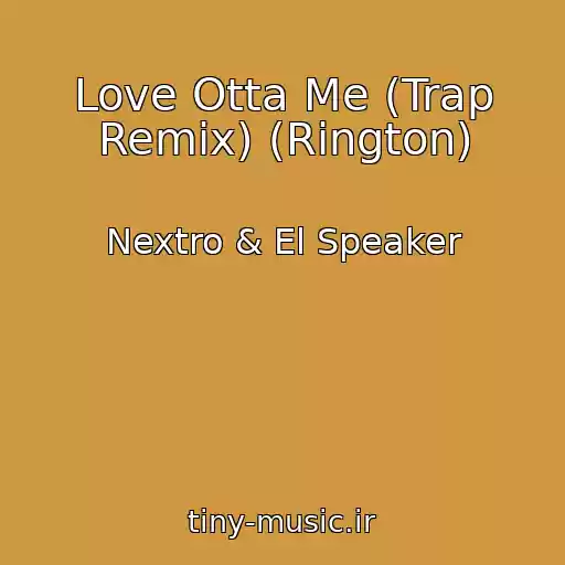 کاور آهنگ Love Otta Me (Trap Remix) (Rington) از Nextro & El Speaker