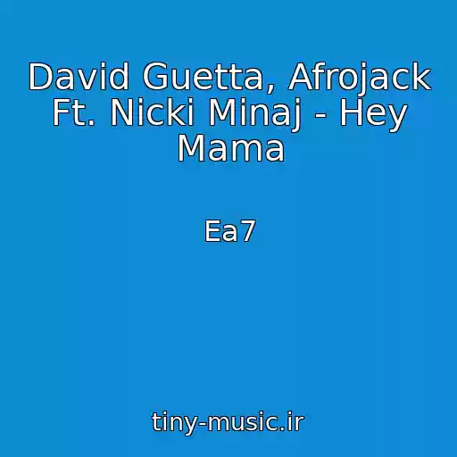کاور آهنگ David Guetta, Afrojack Ft. Nicki Minaj - Hey Mama از Ea7