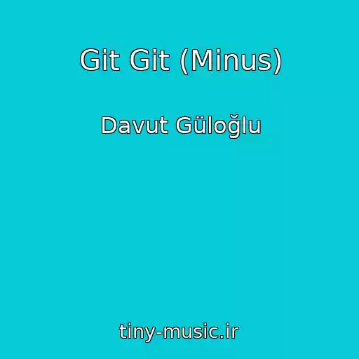 کاور آهنگ Git Git (Minus) از Davut Güloğlu