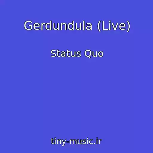 کاور آهنگ Gerdundula (Live) از Status Quo