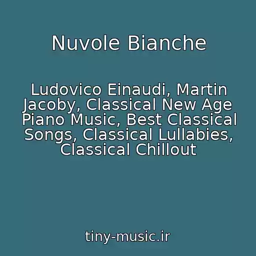 کاور آهنگ Nuvole Bianche از Ludovico Einaudi, Martin Jacoby, Classical New Age Piano Music, Best Classical Songs, Classical Lullabies, Classical Chillout