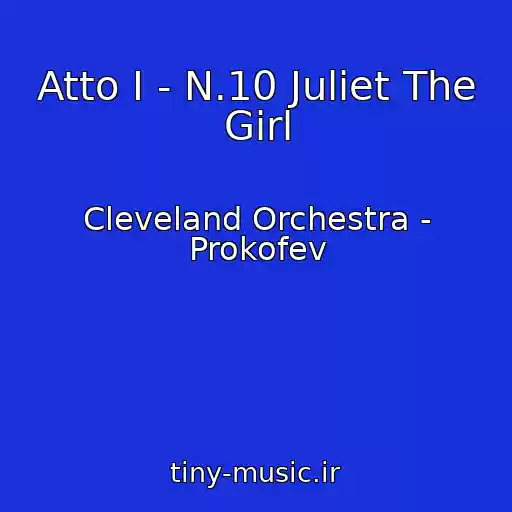 کاور آهنگ Atto I - N.10 Juliet The Girl از Cleveland Orchestra - Prokofev
