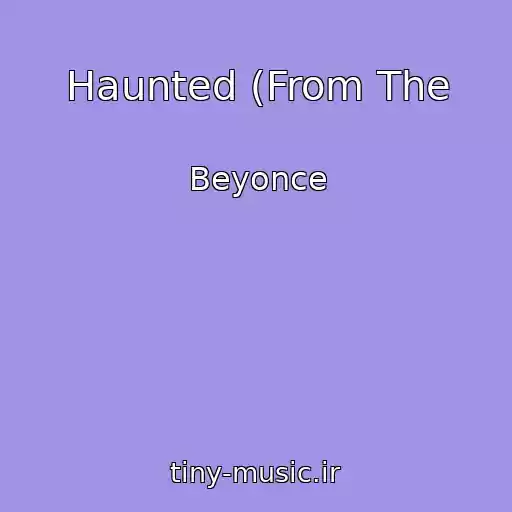 کاور آهنگ Haunted (From The از Beyonce