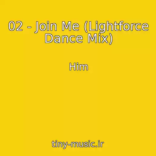 کاور آهنگ 02 - Join Me (Lightforce Dance Mix) از Him