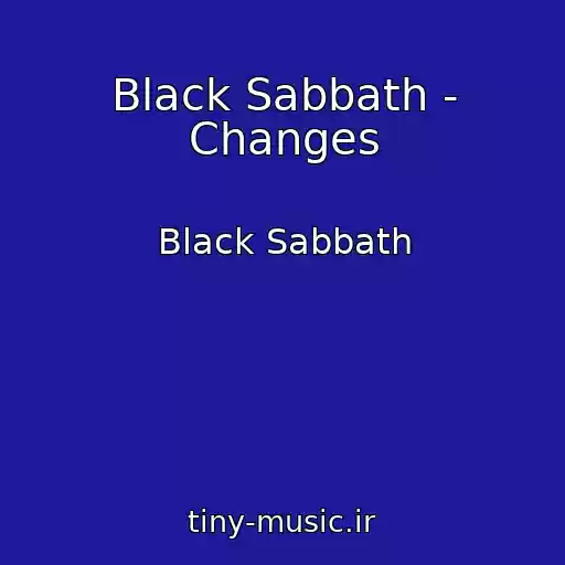 کاور آهنگ Black Sabbath - Changes از Black Sabbath