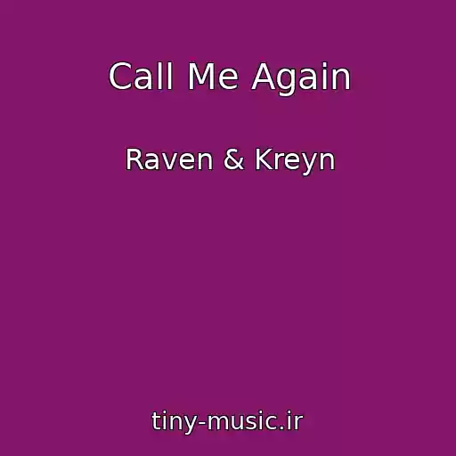 کاور آهنگ Call Me Again از Raven & Kreyn