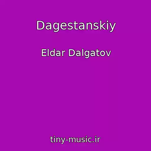 کاور آهنگ Dagestanskiy از Eldar Dalgatov