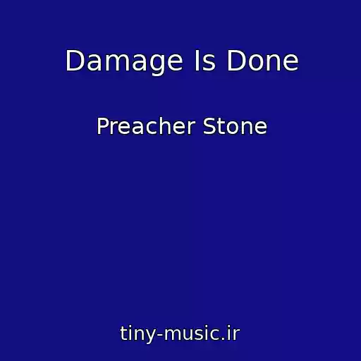 کاور آهنگ Damage Is Done از Preacher Stone